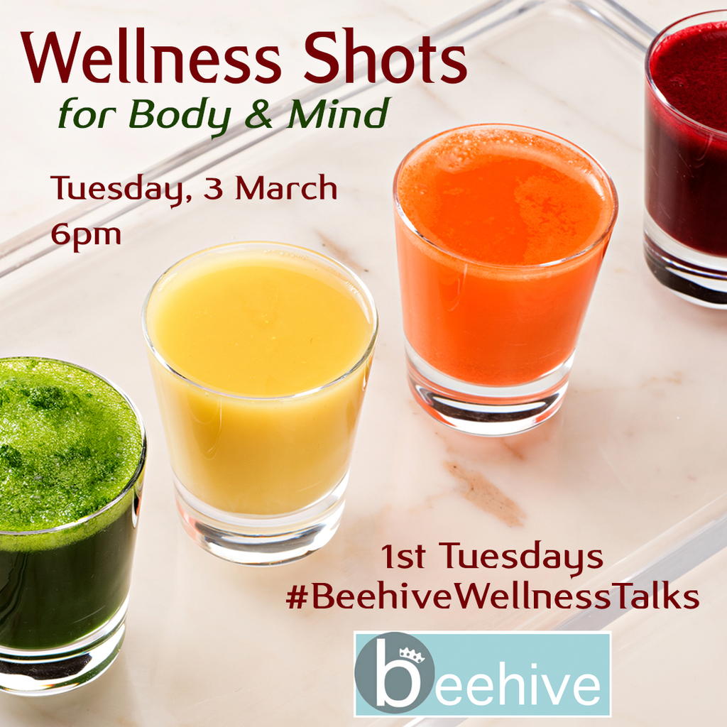 Wellness Shots for Body & Mind - #Beehive Wellness Talks - March 2020